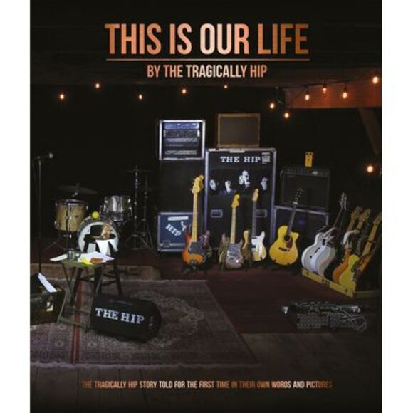 This Is Our Life -- Tragically Hip - Picture 1 of 1